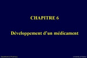 CHAPITRE 6 Dveloppement dun mdicament Department of Pharmacy