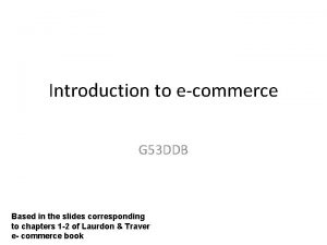 Introduction to ecommerce G 53 DDB Based in