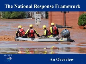 The National Response Framework An Overview 1 Topics