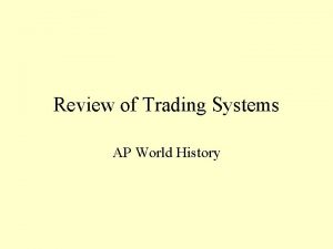 Review of Trading Systems AP World History Trading