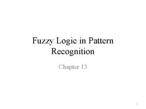 Fuzzy logic in pattern recognition