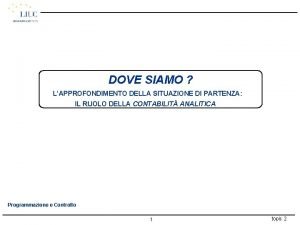 DOVE SIAMO LAPPROFONDIMENTO DELLA SITUAZIONE DI PARTENZA IL