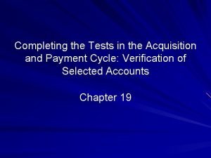 Completing the Tests in the Acquisition and Payment