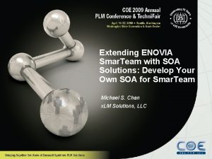 Extending ENOVIA Smar Team with SOA Solutions Develop