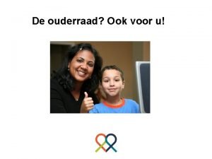 De ouderraad Ook voor u Ouderraad Wat doet