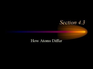 Section 3 how atoms differ