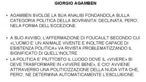 GIORGIO AGAMBEN AGAMBEN SVOLGE LA SUA ANALISI FONDANDOLA