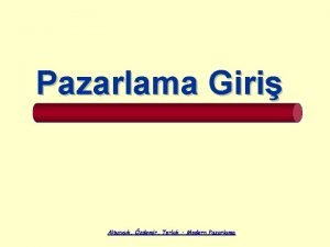 Modern pazarlama yaklaşımı Modern pazarlama yaklaşımı