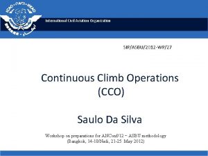 International Civil Aviation Organization SIPASBU2012 WP27 Continuous Climb