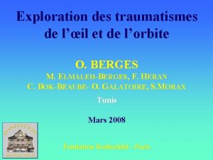 Exploration des traumatismes de lil et de lorbite