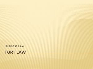 Business Law TORT LAW Why might a simple