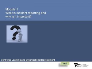 Module 1 What is incident reporting and why