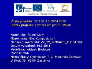 slo projektu CZ 1 071 5 0034 0559