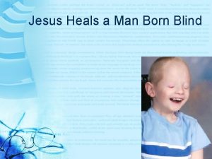 Jesus Heals a Man Born Blind Few Questions