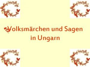 Volksmrchen und Sagen in Ungarn Die ungarische Volksliteratur