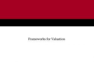 Frameworks for Valuation Using DCF to Value Companies