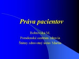 Prva pacientov Bobrovsk M Poradensk centrum zdravia ttny