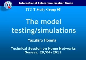 International Telecommunication Union ITUT Study Group 05 The