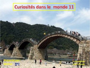 Curiosits dans le monde 11 Prsent par Michel