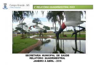 1 RELATRIO QUADRIMESTRAL 2019 SECRETARIA MUNICIPAL DE SADE