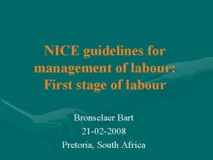 NICE guidelines for management of labour First stage