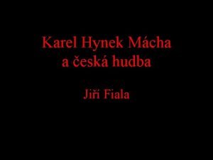 Karel Hynek Mcha a esk hudba Ji Fiala