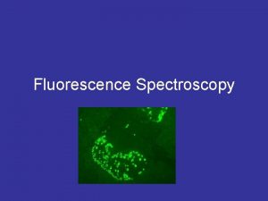 Fluorescence Spectroscopy What factors control whether a molecule