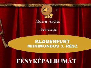 Molnr Andrs bemutatja KLAGENFURT MIINIMUNDUS 3 RSZ FNYKPALBUMT