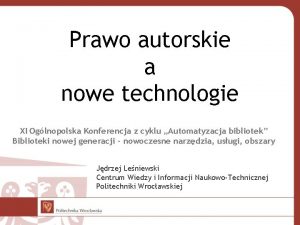 Prawo autorskie a nowe technologie XI Oglnopolska Konferencja