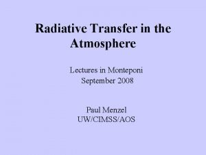 Radiative Transfer in the Atmosphere Lectures in Monteponi