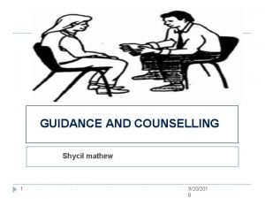 GUIDANCE AND COUNSELLING Shycil mathew 1 920201 8