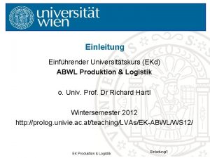 Einleitung Einfhrender Universittskurs EKd ABWL Produktion Logistik o