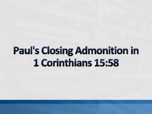 Pauls Closing Admonition in 1 Corinthians 15 58
