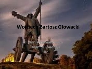 Kim był bartosz głowacki