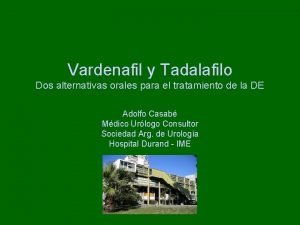 Vardenafil y Tadalafilo Dos alternativas orales para el