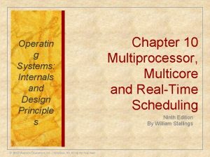 Operatin g Systems Internals and Design Principle s