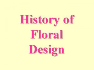 Floral design history