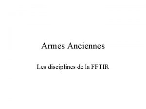 Armes Anciennes Les disciplines de la FFTIR Un