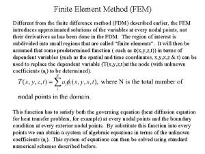 Finite Element Method FEM Different from the finite