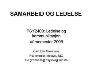 SAMARBEID OG LEDELSE PSY 2400 Ledelse og kommunikasjon