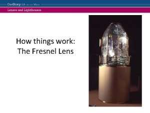 How things work The Fresnel Lens Look at