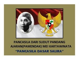 PANCASILA DARI SUDUT PANDANG AJARANPAMENDAK MEI KARTAWINATA PANCASILA