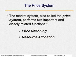 The Price System The market system also called