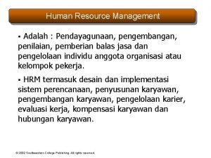 Human Resource Management Adalah Pendayagunaan pengembangan penilaian pemberian