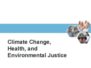 Climate Change Health and Environmental Justice The US