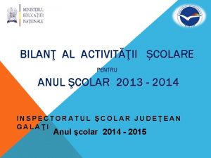 BILAN AL ACTIVITII COLARE PENTRU ANUL COLAR 2013