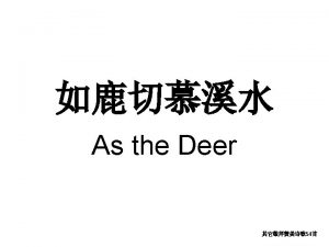 1 As the deer panteth for the water