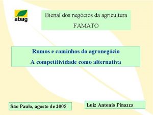 Bienal dos negcios da agricultura FAMATO Rumos e