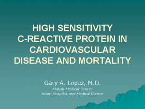 HIGH SENSITIVITY CREACTIVE PROTEIN IN CARDIOVASCULAR DISEASE AND