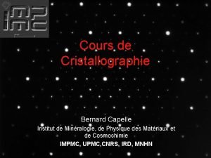 Cours de Cristallographie Bernard Capelle Institut de Minralogie